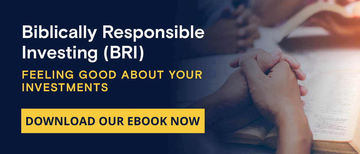 Biblically Responsible Investing (BRI): Feeling Good About Your Investments