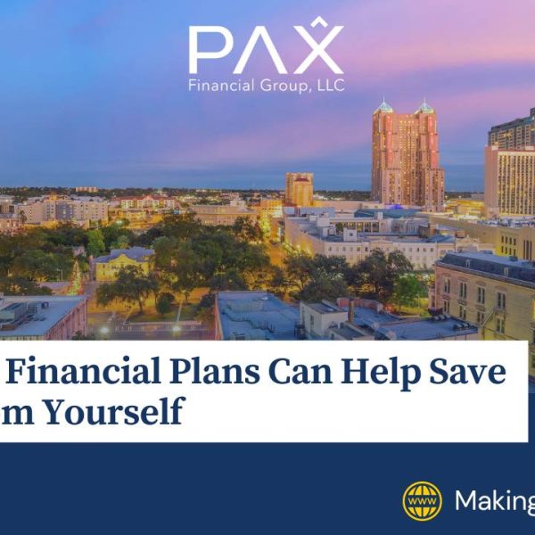 3 Ways Financial Plans Can Help Save You from Yourself