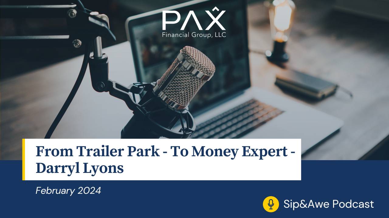 Sip&Awe Podcast: From Trailer Park – To Money Expert – Darryl Lyons