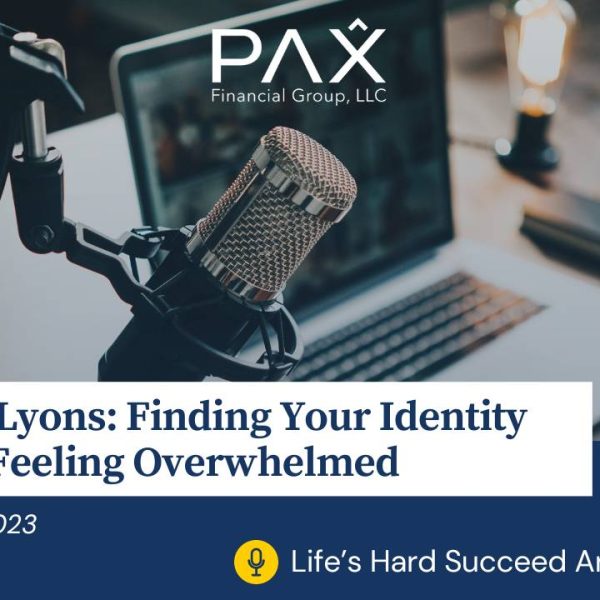 Life’s Hard, Succeed Anyway™ Podcast: Finding Your Identity When Feeling Overwhelmed